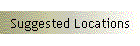 Suggested Locations